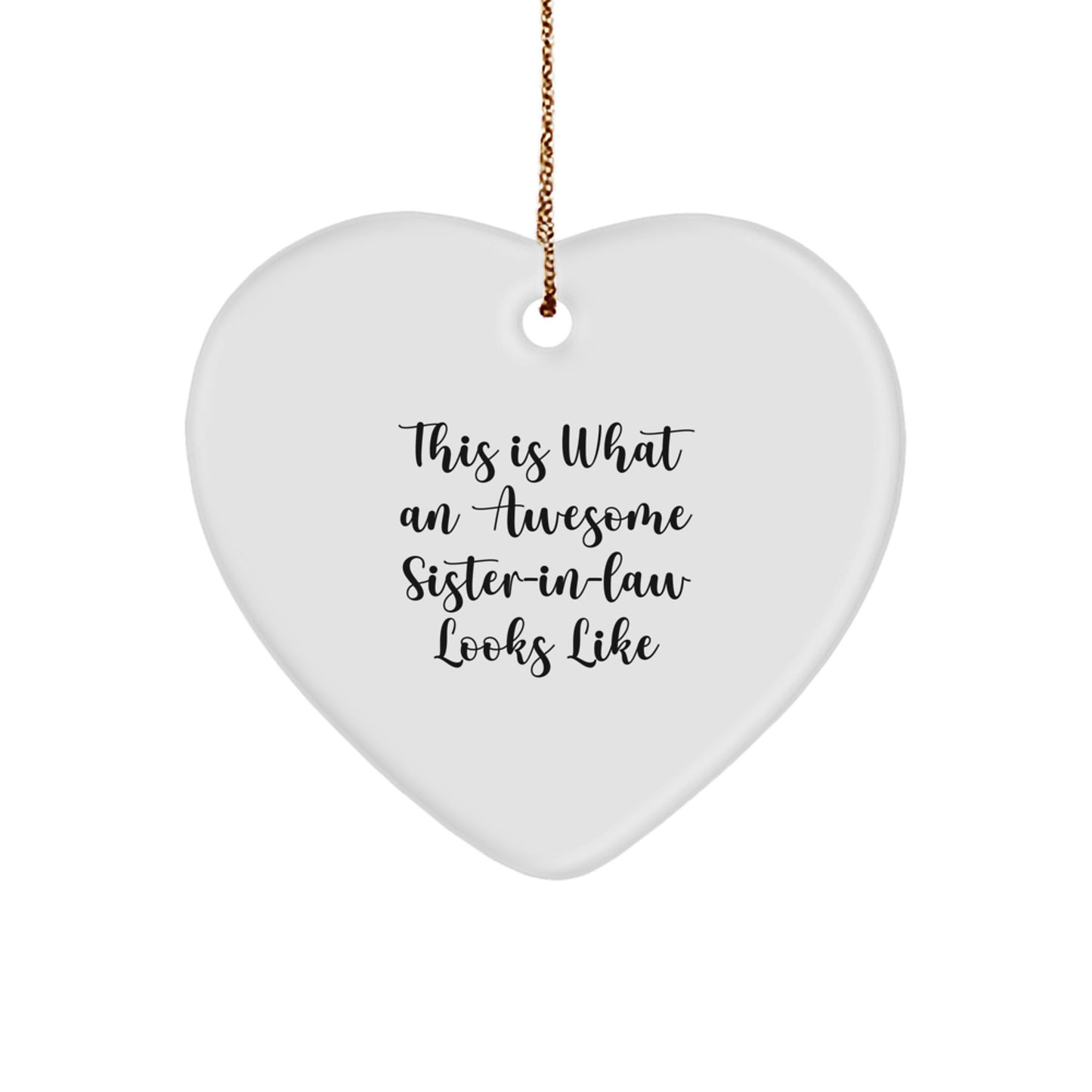 Funny Sister-in-law Gifts for Christmas, Heart Ornament with Quote 'This Is What An Awesome Sister-in-law Looks Like' from Family, Gifts from Men to Sister-in-law, Heartfelt Present for Her - Image 1
