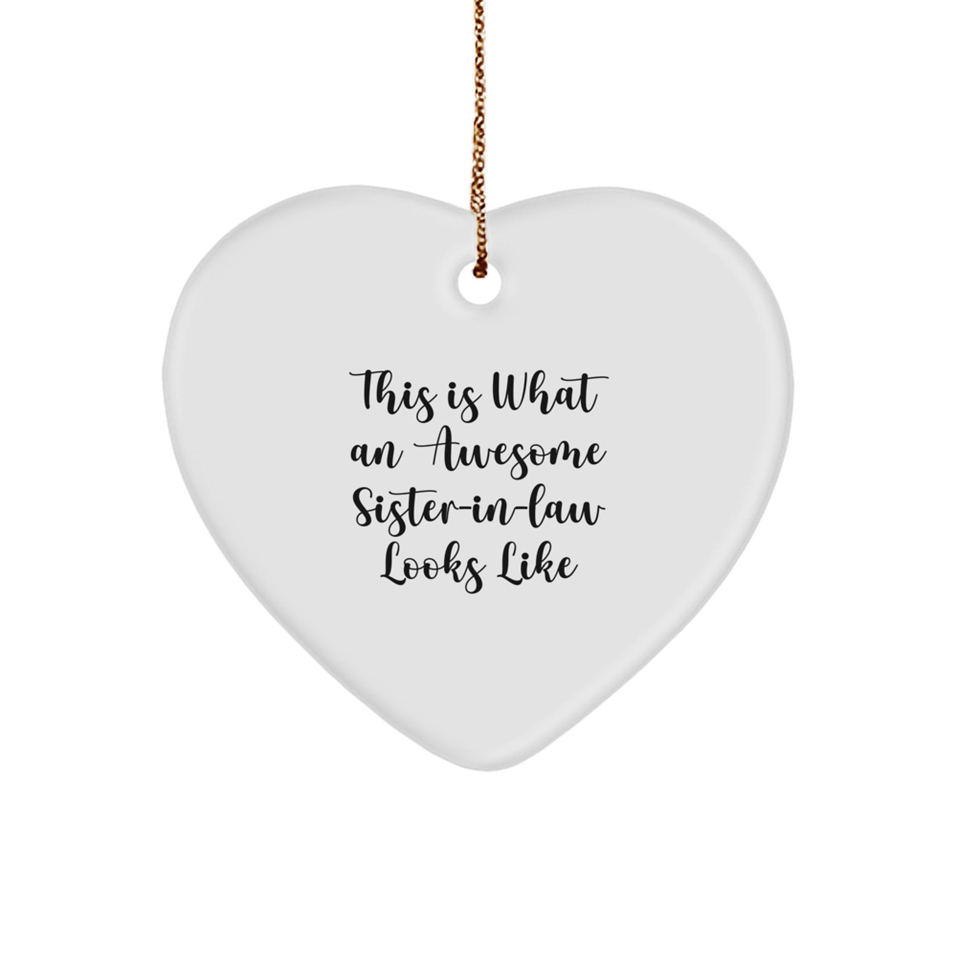Funny Sister-in-law Gifts for Christmas, Heart Ornament with Quote 'This Is What An Awesome Sister-in-law Looks Like' from Family, Gifts from Men to Sister-in-law, Heartfelt Present for Her - Image 1