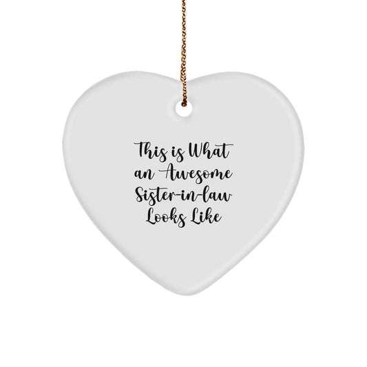 Funny Sister-in-law Gifts for Christmas, Heart Ornament with Quote 'This Is What An Awesome Sister-in-law Looks Like' from Family, Gifts from Men to Sister-in-law, Heartfelt Present for Her - Image 1