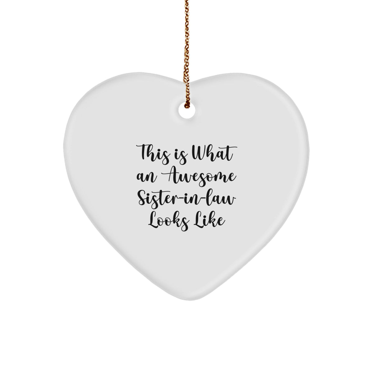 Funny Sister-in-law Gifts for Christmas, Heart Ornament with Quote 'This Is What An Awesome Sister-in-law Looks Like' from Family, Gifts from Men to Sister-in-law, Heartfelt Present for Her - Image 1