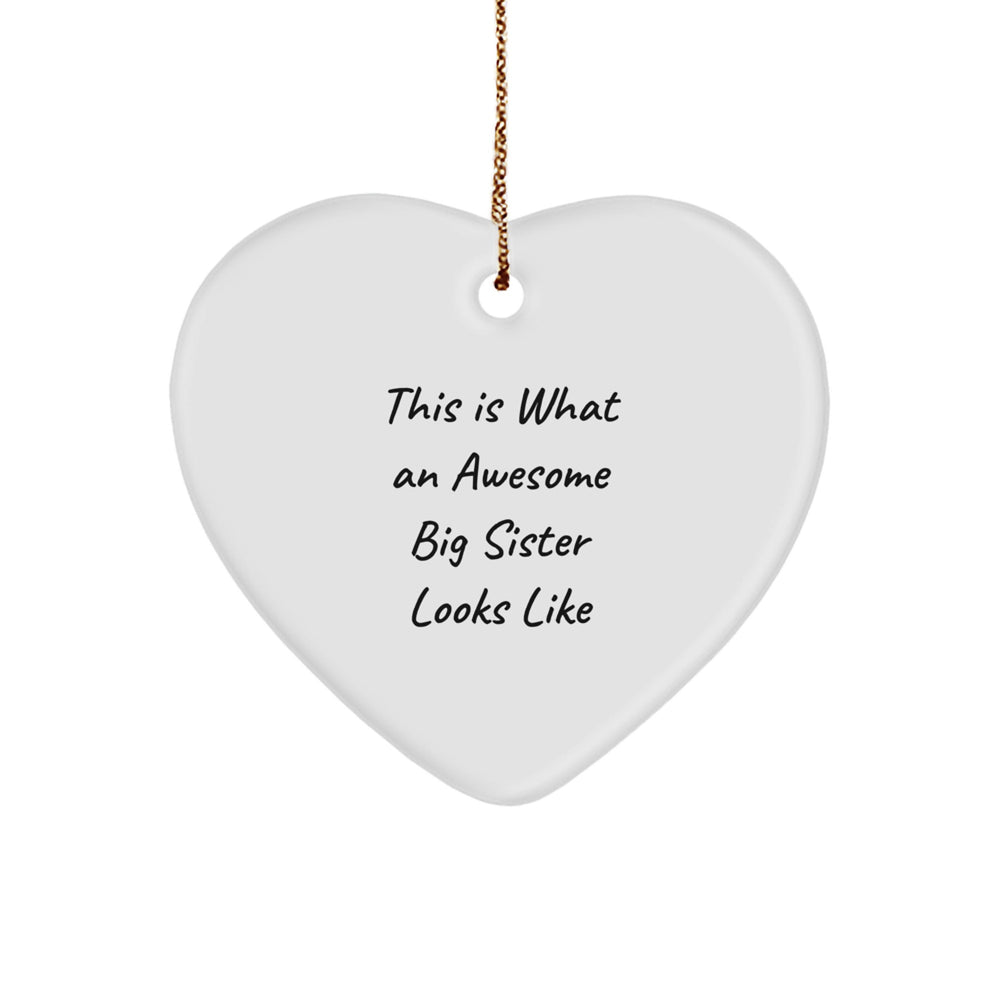 Funny Big Sister Gifts for Her - This Is What An Awesome Big Sister Looks Like Heart Ornament, Gifts from Family for Big Sister on Christmas - Image 1