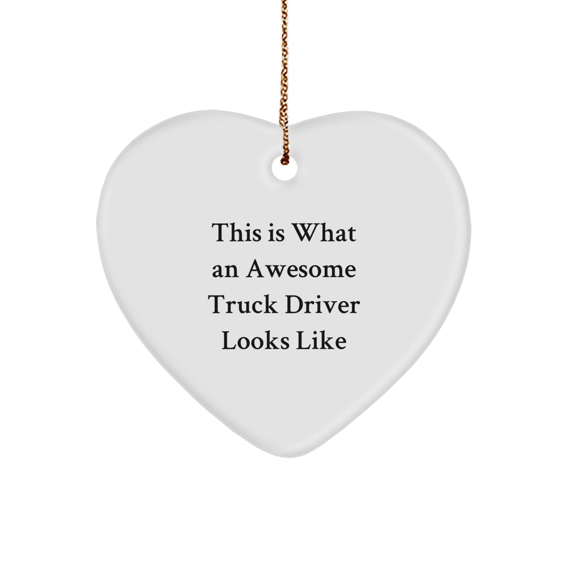 Funny Truck Driver Gifts for Men, Heart Ornament This Is What An Awesome Truck Driver Looks Like, Christmas Unique Gifts from Friends - Image 1