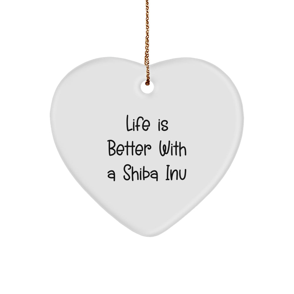 Shiba Inu Dog Gifts from Friends, Heart Ornament with Funny Quote, Christmas Unique Gifts for Shiba Inu Dog Lovers, Life is Better with a Shiba Inu, Heart Shaped Decoration - Image 1