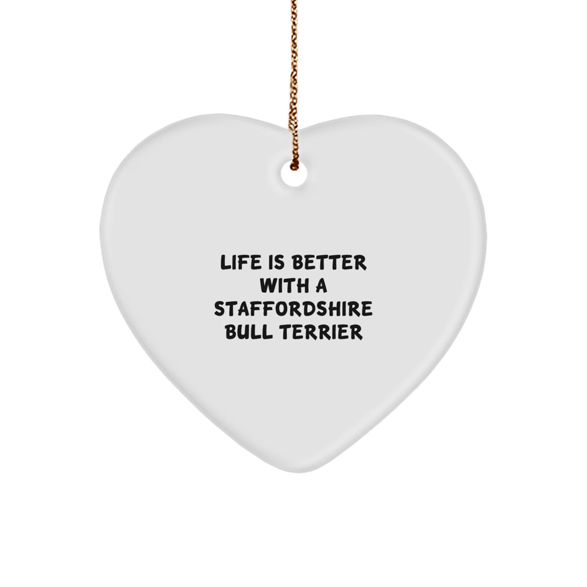 Staffordshire Bull Terrier Dog Lovers Gifts from Friends, Family, or Coworkers for Christmas - Heart Ornament with Inspiring Quote - Image 1
