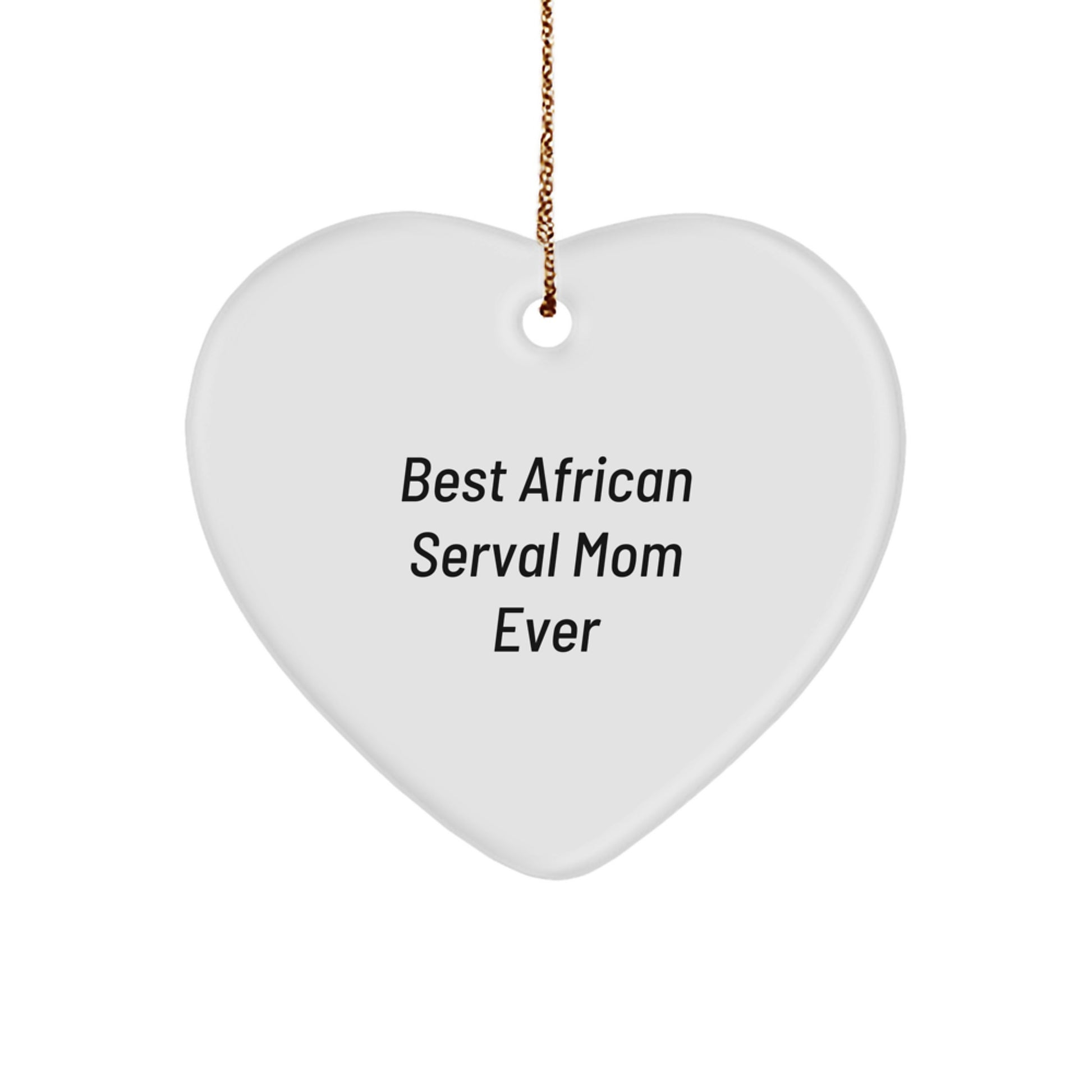 African Serval Cat Heart Ornament Gift from Family, Funny Quote 'Best Mom Ever', Christmas Unique Gifts - Image 1