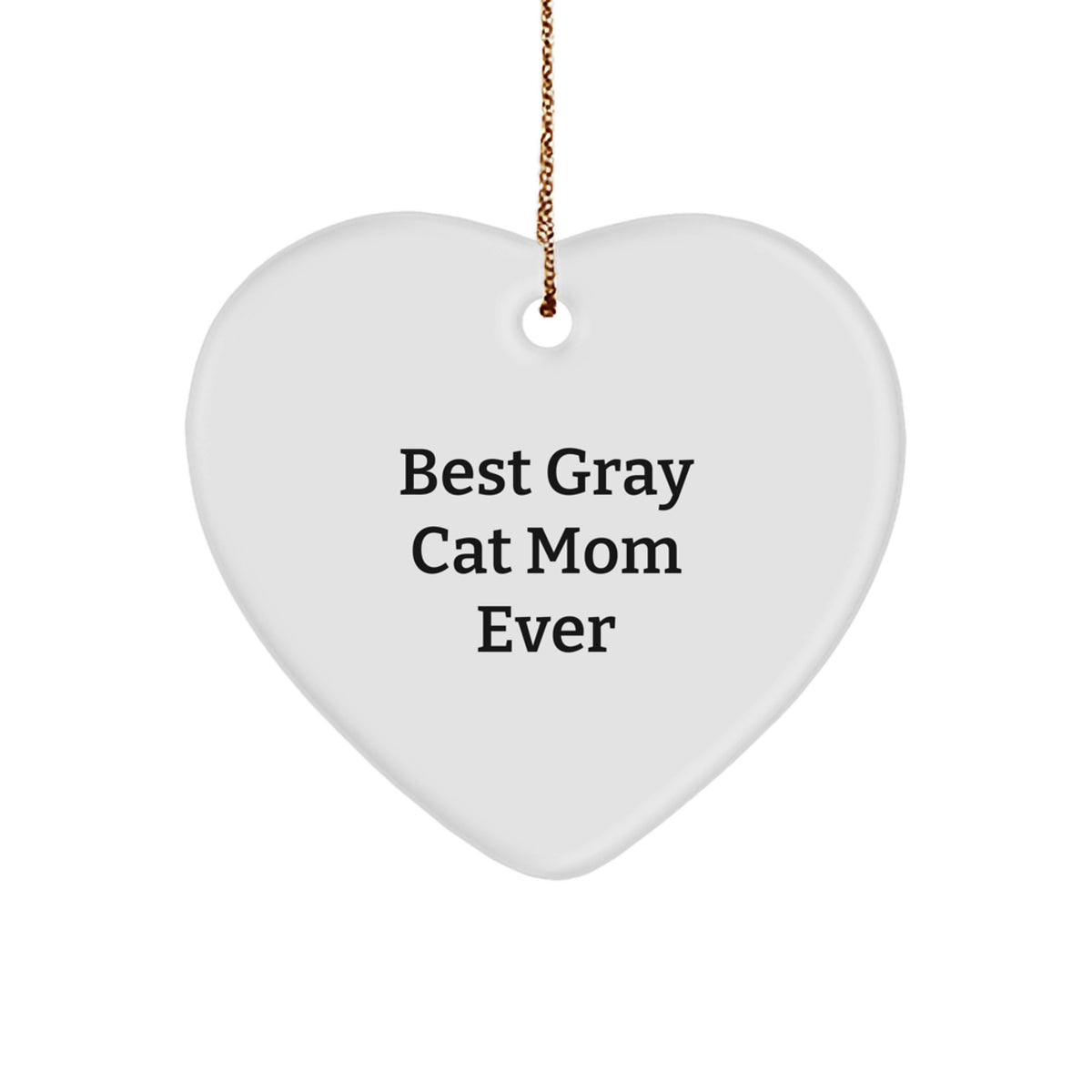 Funny Gray Cat Gifts from Mom for Christmas Unique Heart Ornament, Best Gray Cat Mom Ever - Image 1