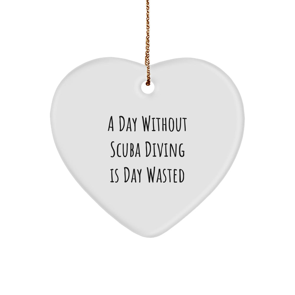Scuba Diving Gifts from Friends, A Day Without Scuba Diving Is Day Wasted Heart Ornament, Christmas Unique Presents for Scuba Diving Enthusiasts - Image 1