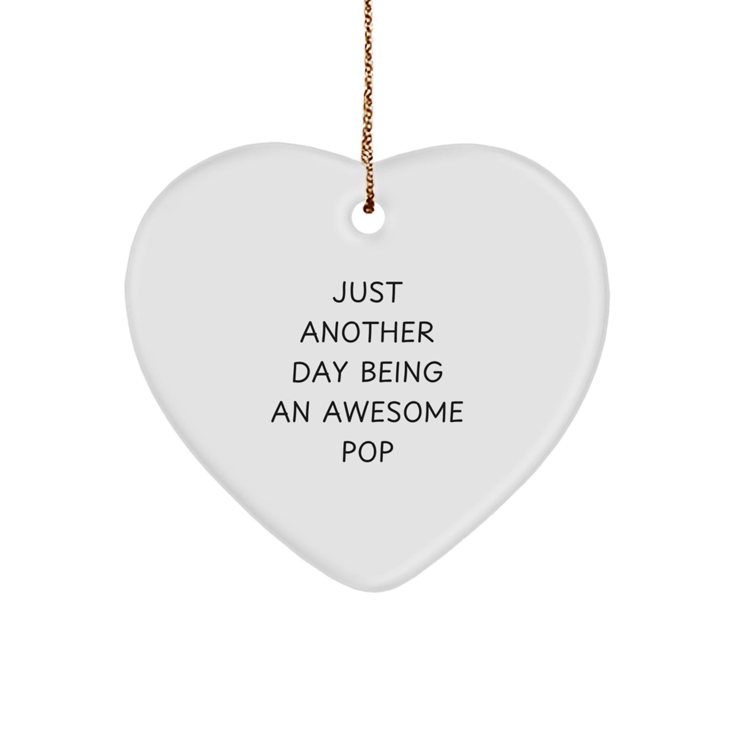 Funny Pop Gifts for Friends, Family, and Coworkers - Just Another Day Being An Awesome Pop, Heart Ornament for Christmas - Image 1