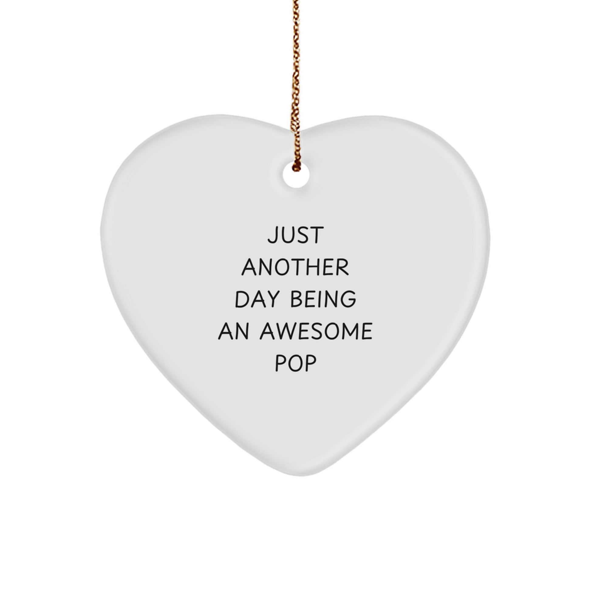 Funny Pop Gifts for Friends, Family, and Coworkers - Just Another Day Being An Awesome Pop, Heart Ornament for Christmas - Image 1
