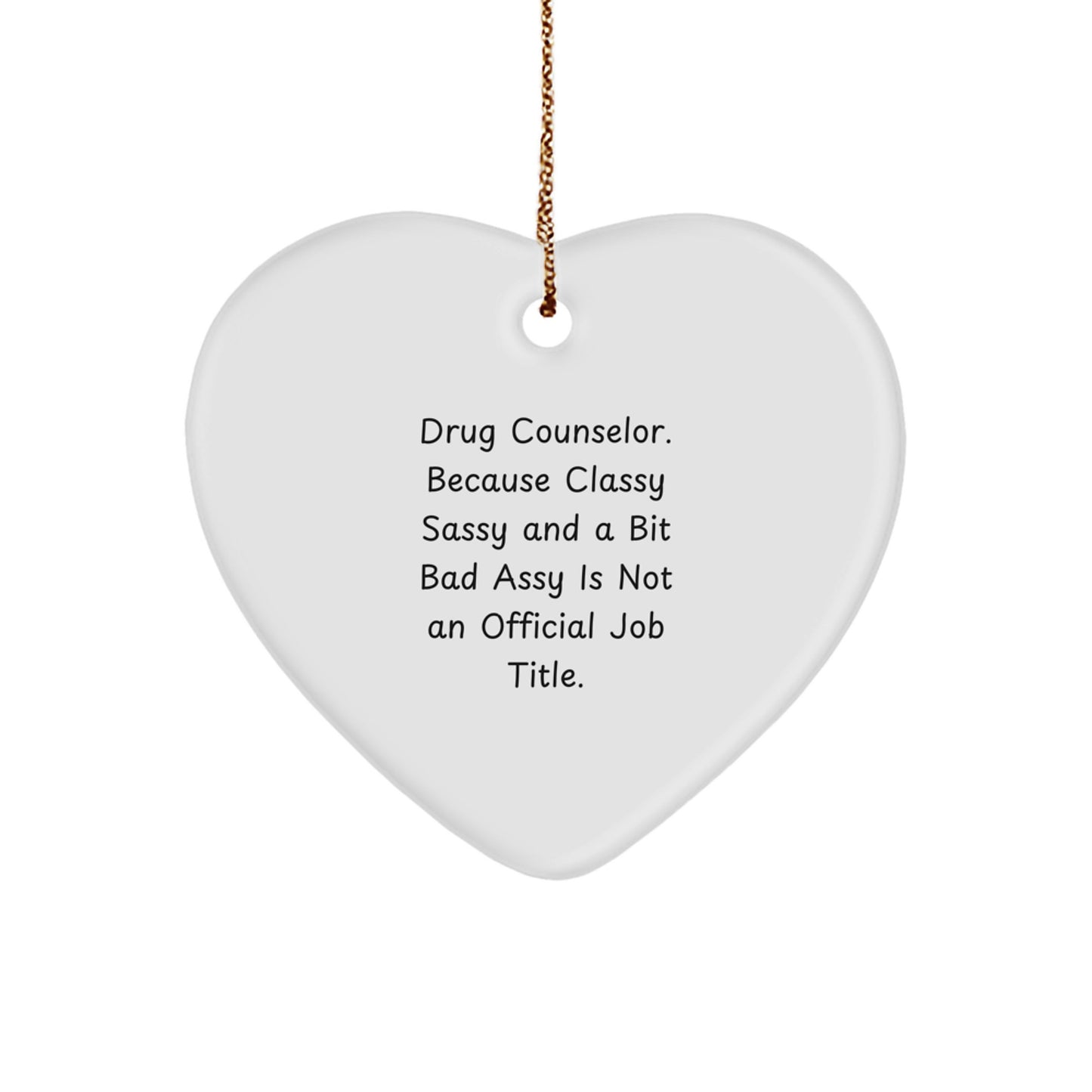 Christmas Unique Gifts for Drug Counselor, Funny Heart Ornament from Friends, Inspirational Quote - Image 1