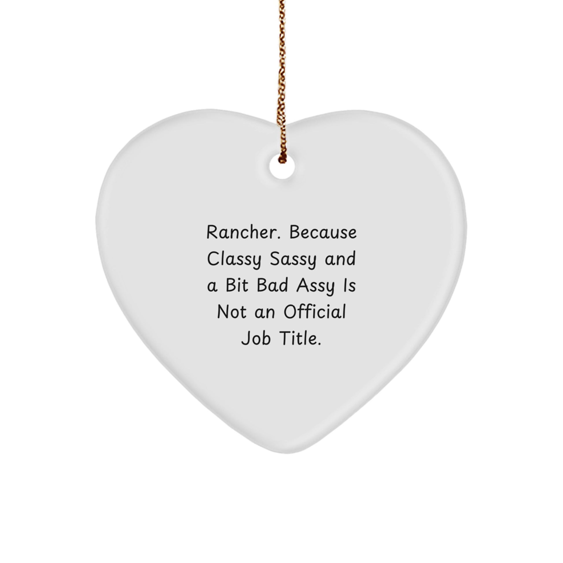 Funny Rancher Heart Ornament Gifts from Men to Friends, Unique Christmas Unique Gifts, Heart Shaped Ornament for Rancher, Quotes about Ranchers - Image 1