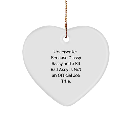 Underwriter Funny Heart Ornament Gifts from Friends to Underwriter, Classy Sassy and a Bit Fearlessy, Christmas Unique Gifts - Image 1