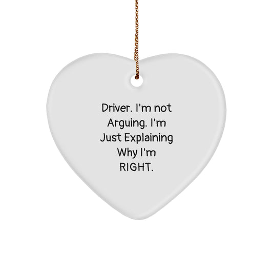 Funny Driver Gifts, Driver Heart Ornament, 'I'm Not Arguing. I'm Just Explaining Why I'm Right.' Quote, Christmas Unique Gifts from Friends - Image 1