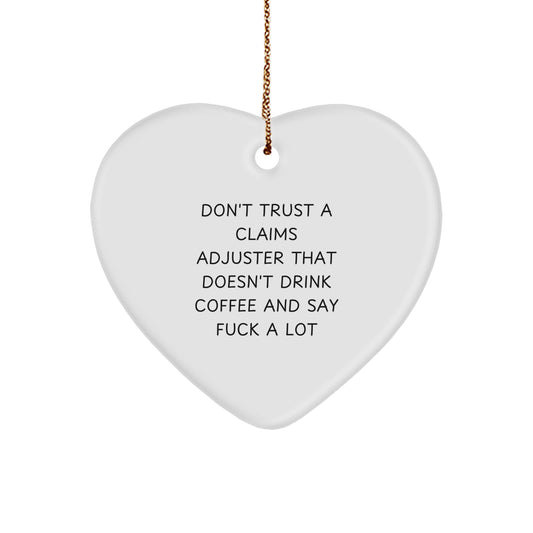 Funny Gift for Claims Adjuster, Heart Ornament with Quote, Christmas Unique Gift for Men, Gifts from Friends, Funny Heart Shaped Ornament for Office Decorating - Image 1