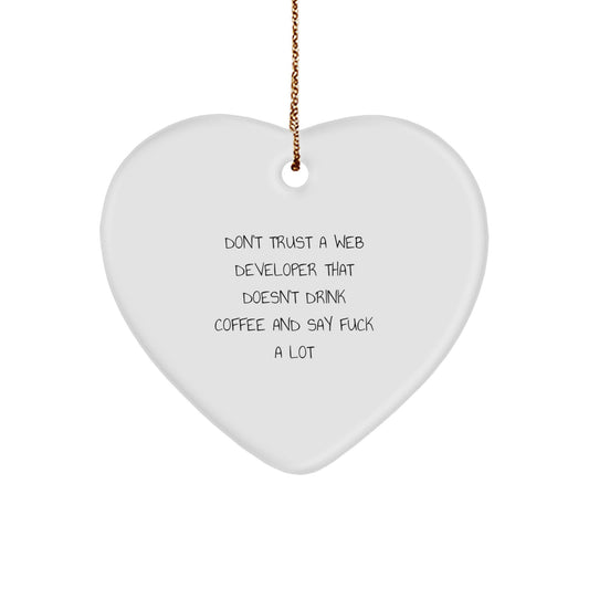 Funny Web Developer Gifts from Friends and Family - Heart Ornament with Quirky Quote - Unique Christmas Unique Gifts - Image 1