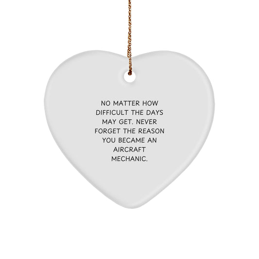 Gifts for the Aircraft Mechanic in Your Life - Funny Inspirational Quote Heart Ornament, Ideal Gift Idea for Aircraft Mechanic Men, Unique Christmas Unique Gifts from Friends - Image 1