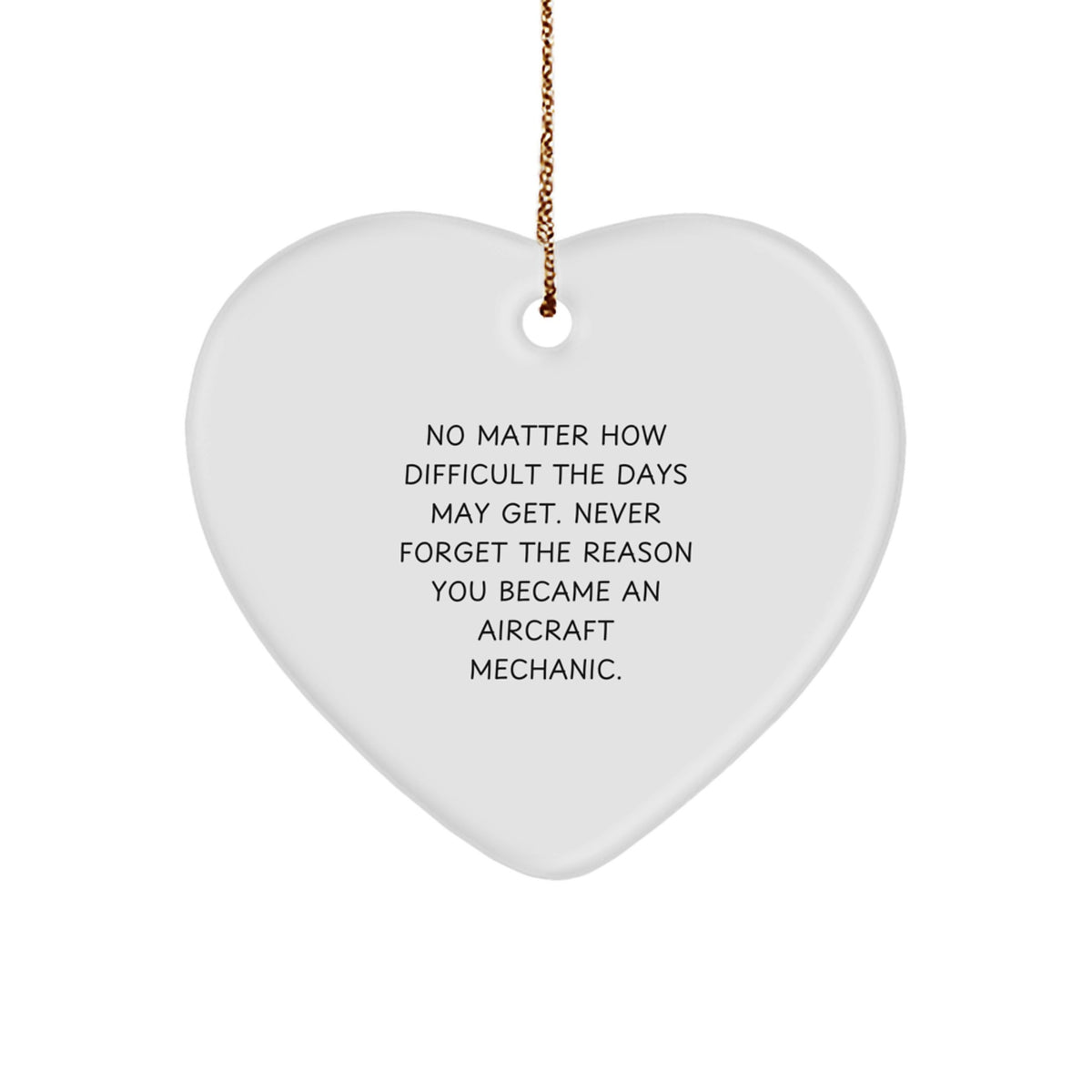 Gifts for the Aircraft Mechanic in Your Life - Funny Inspirational Quote Heart Ornament, Ideal Gift Idea for Aircraft Mechanic Men, Unique Christmas Unique Gifts from Friends - Image 1