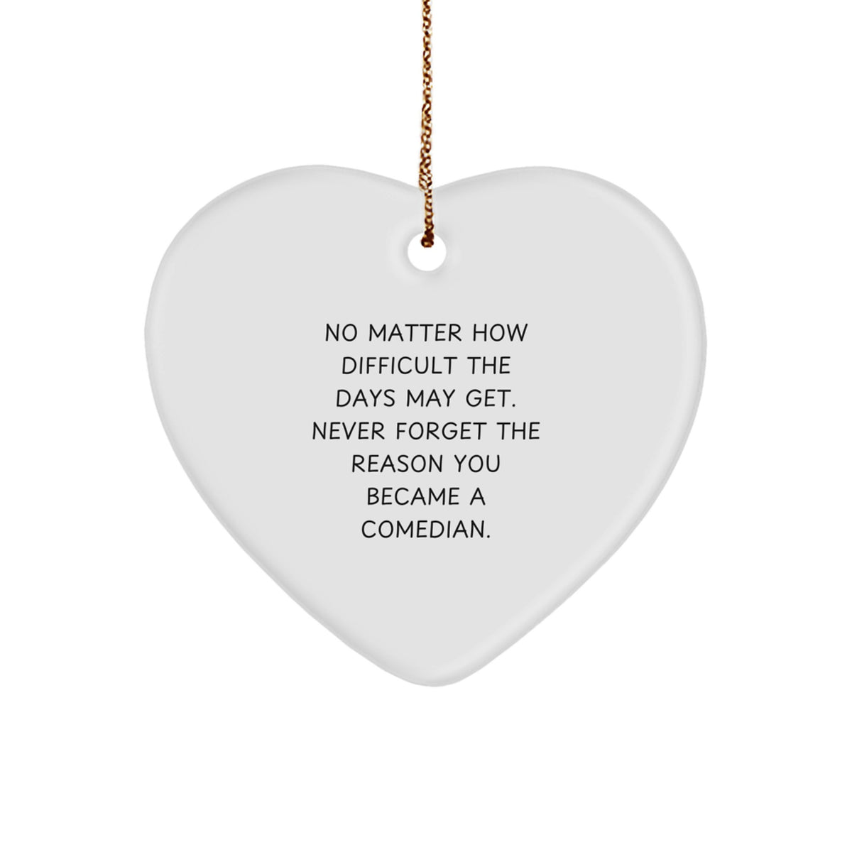 Comedian Heart Ornament, Funny Quote Gifts for Comedian Friends and Family, Christmas Unique Gifts from Men, Heart-Shaped Decor - Image 1