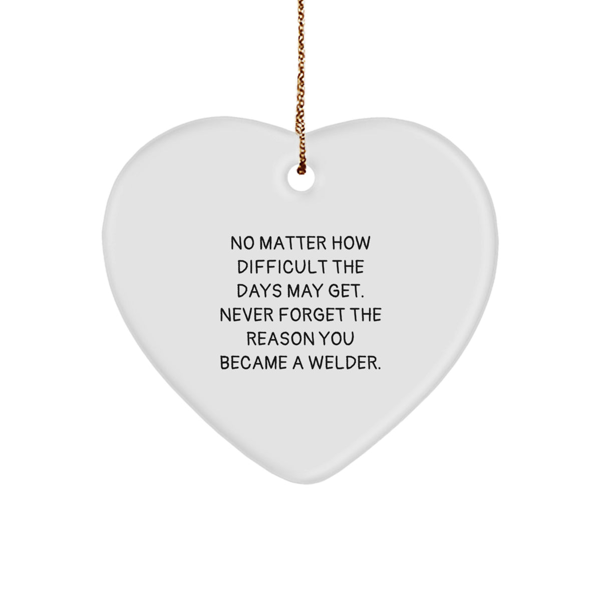 Welder Heart Ornament Gifts from Men to Friends, Inspirational Reminders for Christmas Unique Gifts - Image 1