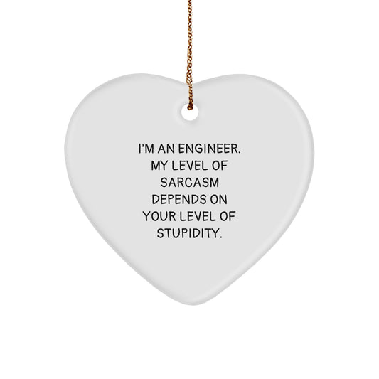 Engineer Gifts, Funny Heart Ornament, 'I'm An Engineer, My Level Of Sarcasm Depends On Your Level Of Stupidity.' Quote, Christmas Unique Gifts for Engineers, Friends, Family - Image 1