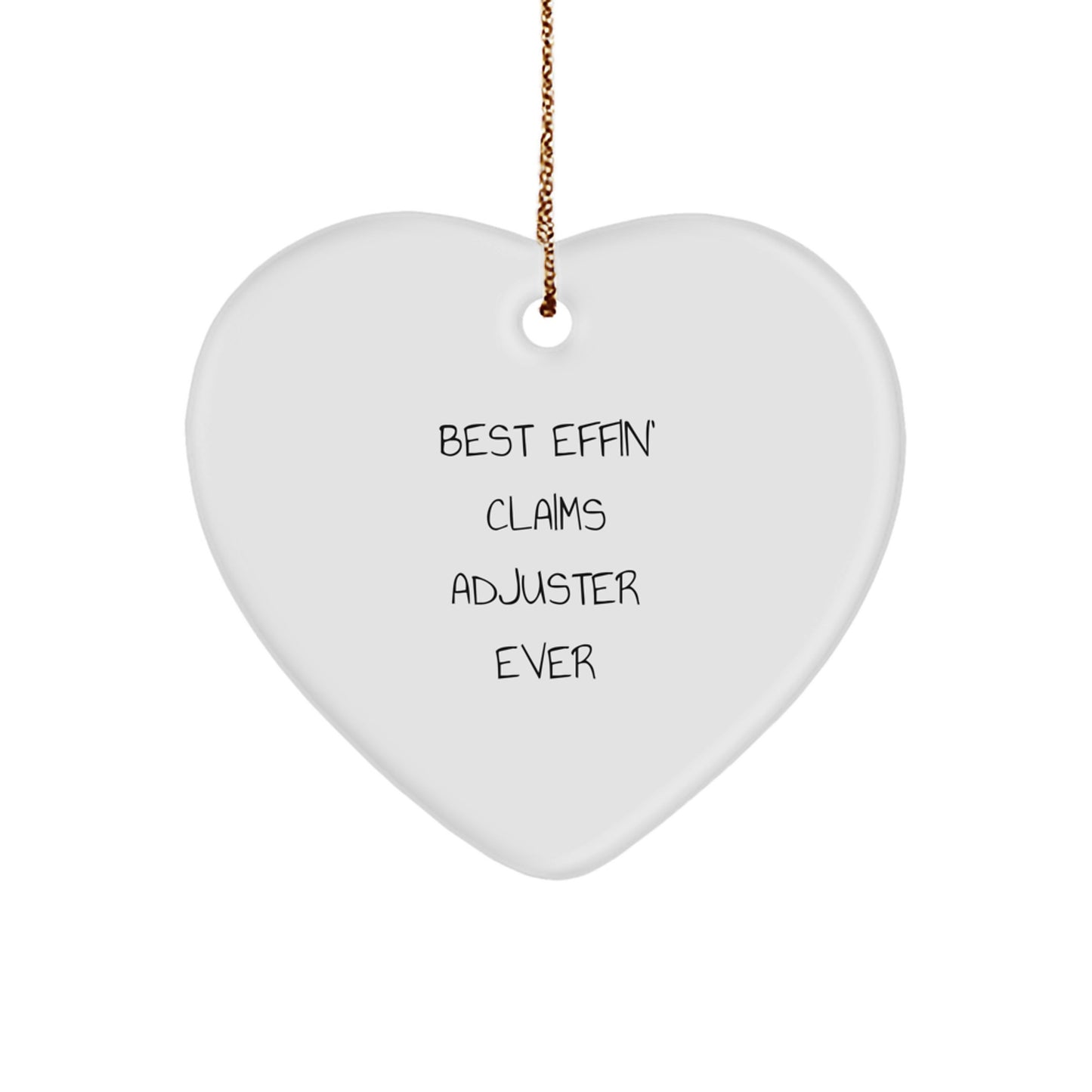 Funny Claims Adjuster Heart Ornament, Best Effin' Gifts from Friends, Christmas Unique Finds for Men, Heart Shaped, White Color - Image 1
