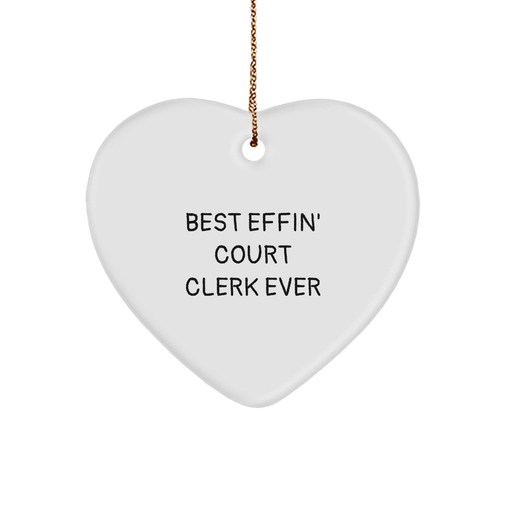 Funny Court Clerk Gifts - 'Best Effin' Court Clerk Ever' Heart Ornament for Christmas, Gifts from Friends to Family - Image 1
