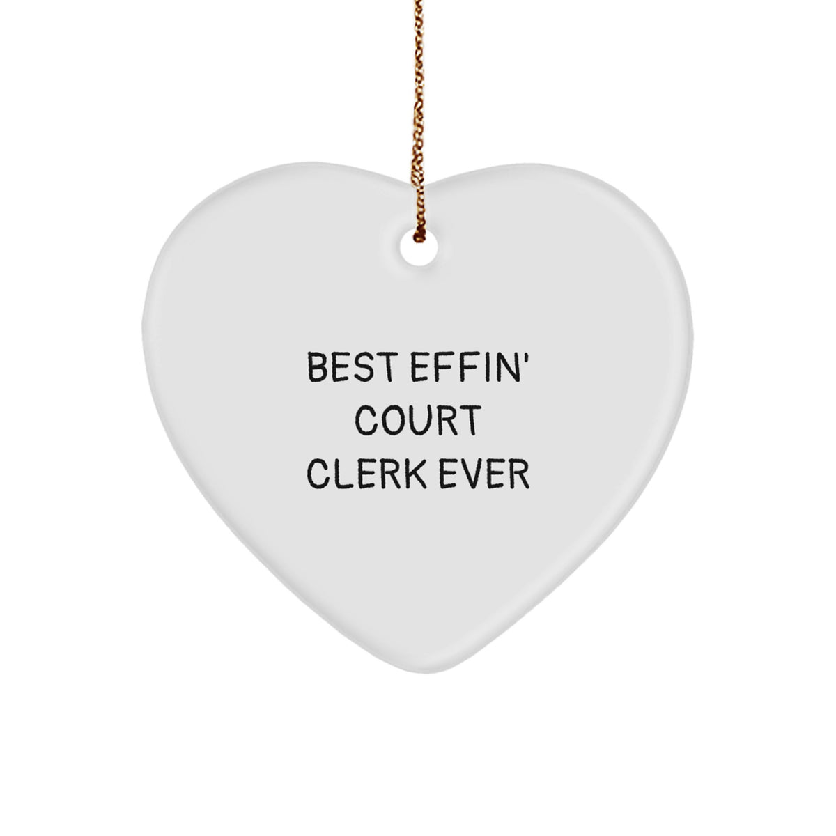 Funny Court Clerk Gifts - 'Best Effin' Court Clerk Ever' Heart Ornament for Christmas, Gifts from Friends to Family - Image 1