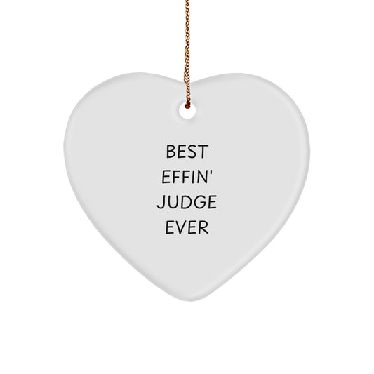 Funny Judge Gifts, Heart Ornament for Christmas Unique Gifts from Men to Judge, Best Effin' Judge Ever Quote - Image 1