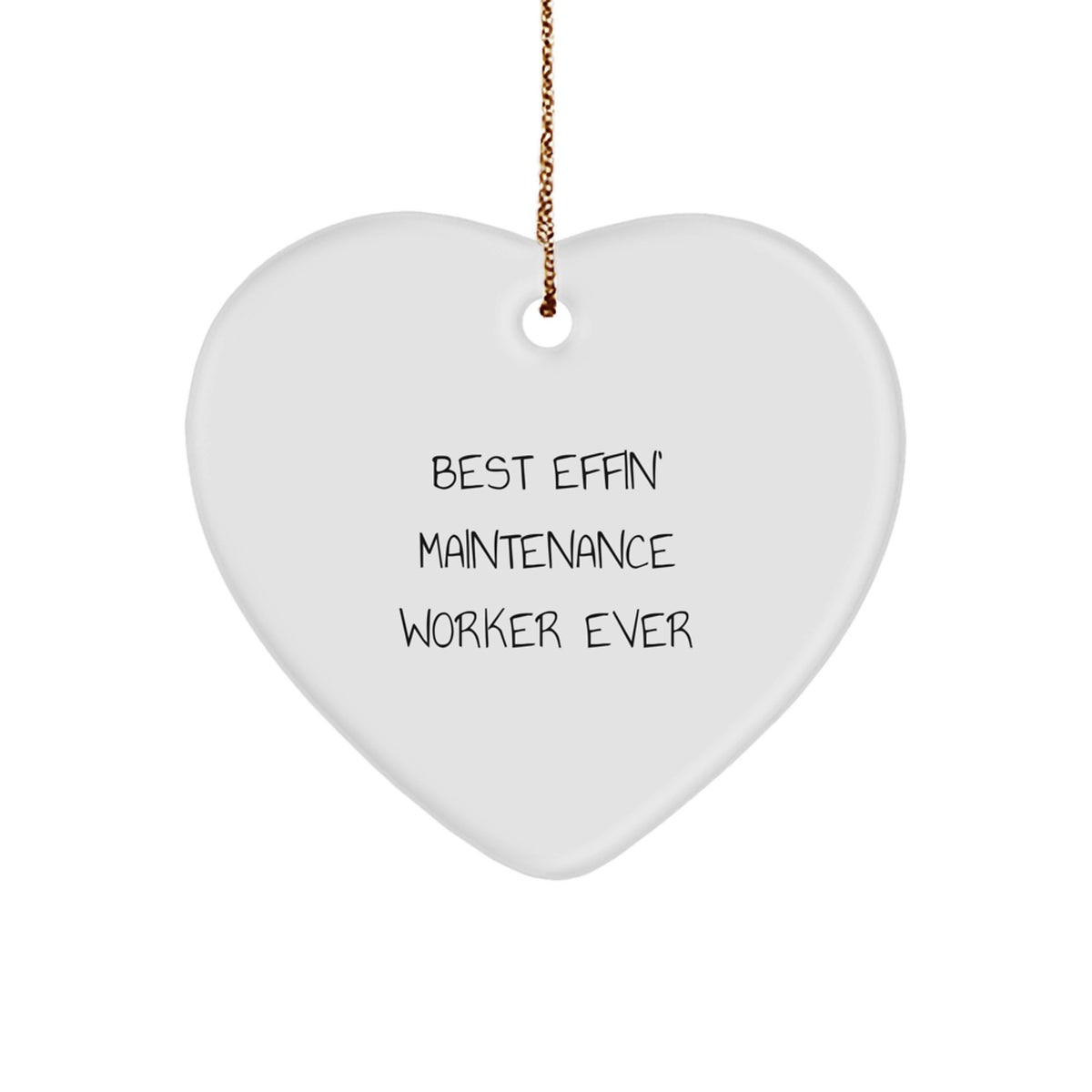 Funny Maintenance Worker Gifts for Men - Best Effin' Maintenance Worker Ever Heart Ornament - Gifts from Women for Maintenance Workers - Unique Christmas Unique Gifts - Image 1