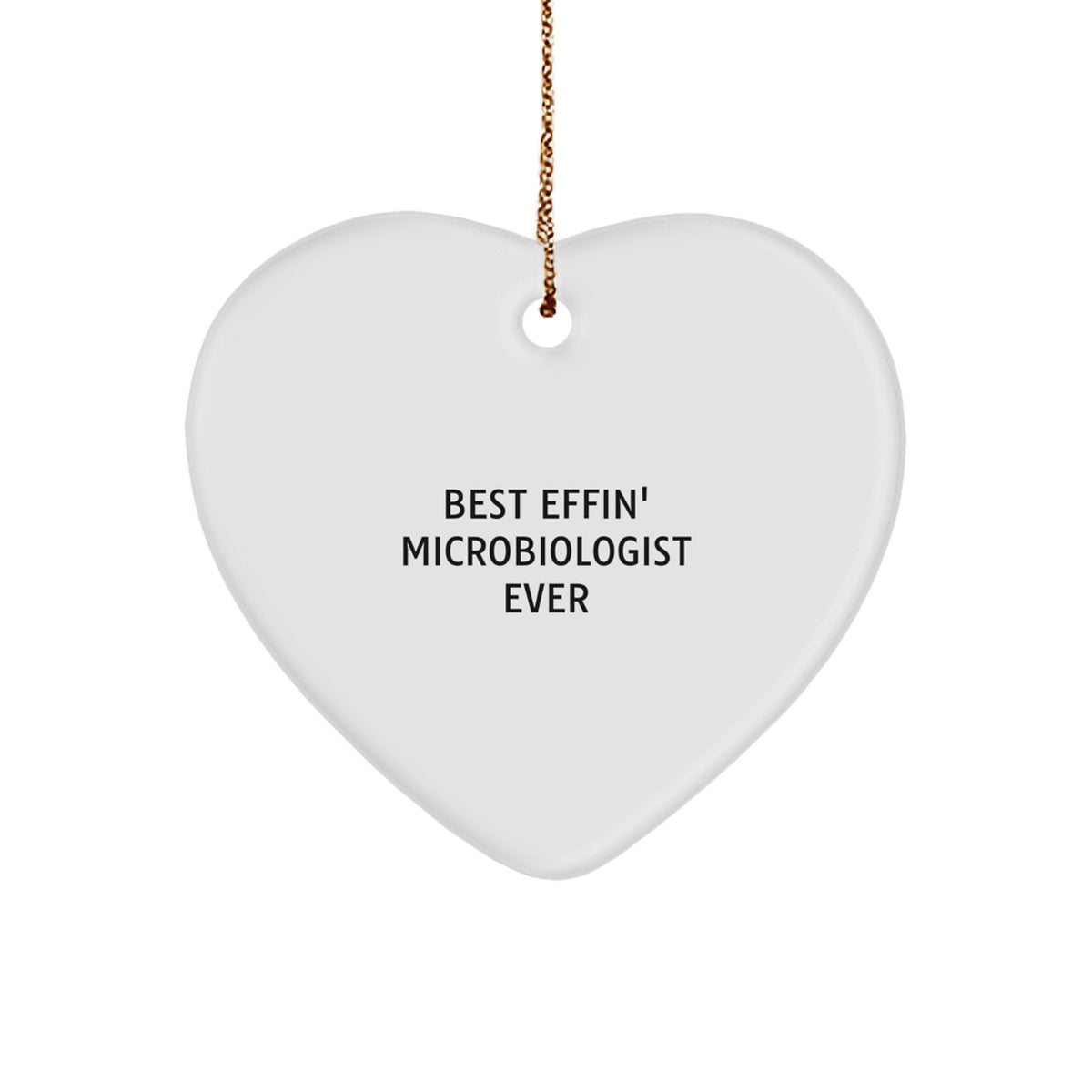 Funny Microbiologist Heart Ornament - Best Effin' Ever Christmas Unique Gifts from Friends for Microbiologist - Image 1