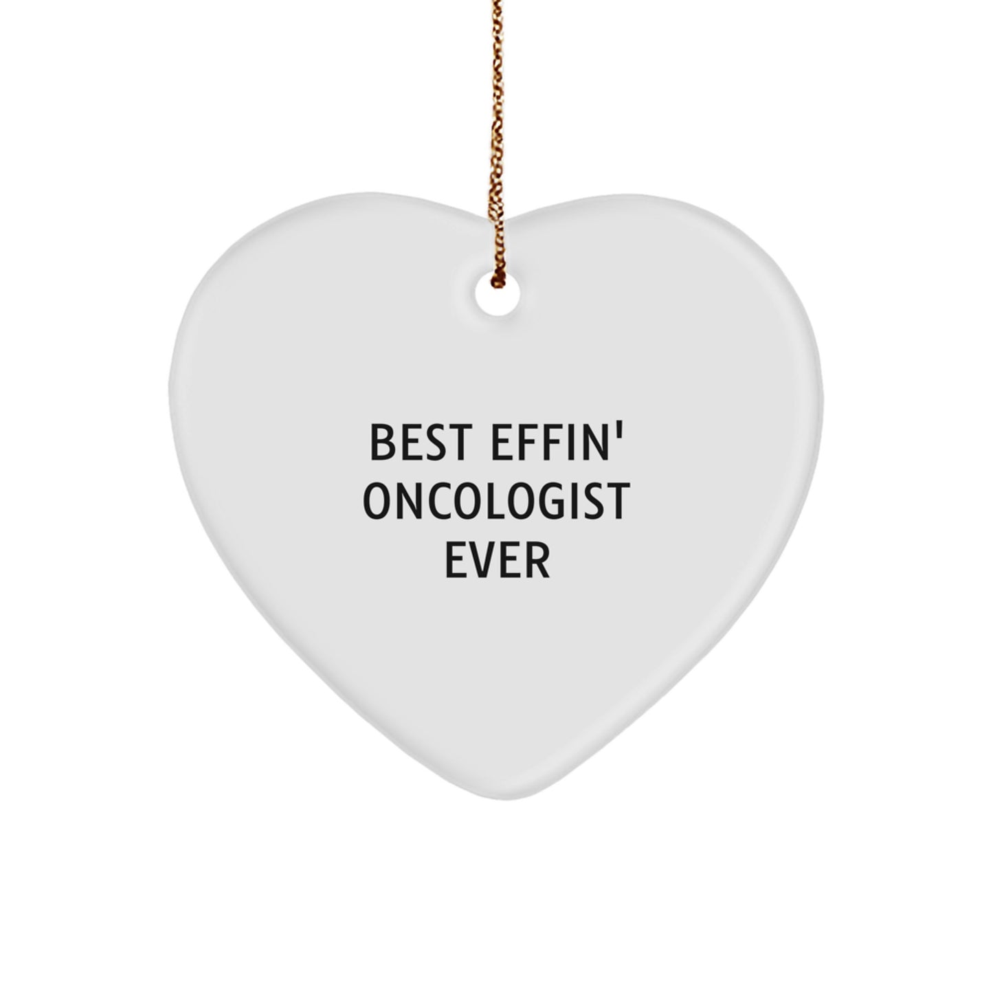Funny Gifts from Friends for Oncologist - Christmas Unique Hearts Ornament, Best Effin' Oncologist Ever Quote, Heart Shaped Decor - Image 1