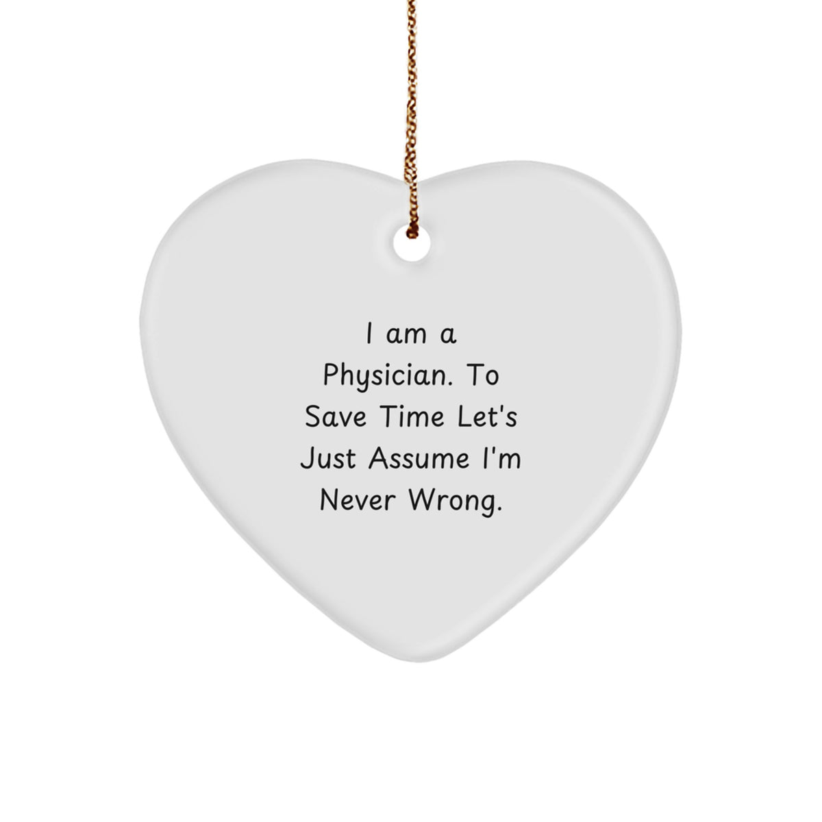 Funny Physician Gifts for Men, Heart Ornament with I Am A Physician Quote, Christmas Unique Gifts from Family - Image 1
