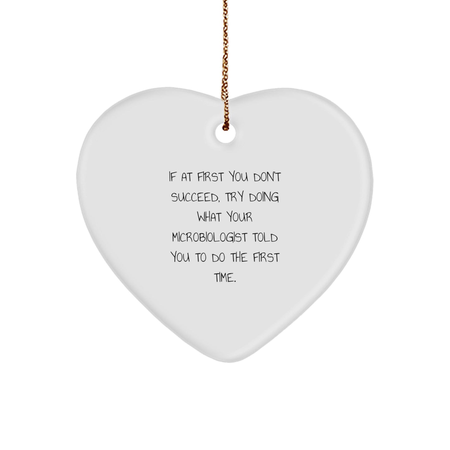 Funny Microbiologist Gifts from Friends, Heart Ornament for Christmas Unique Gifts, Inspirational Quote for Him, Her, Family, Coworkers - Image 1