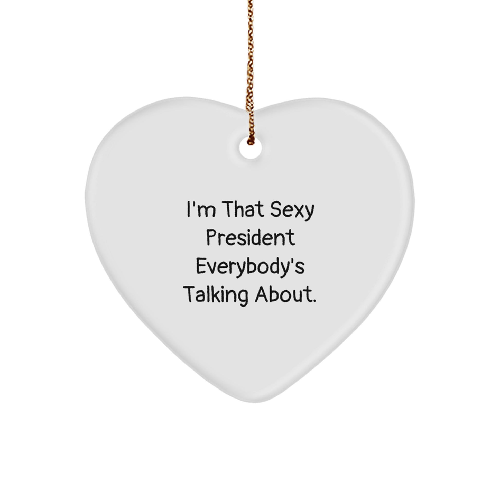 For Him President Keepsake Christmas Unique Gift Sexy Heart Ornament - Image 1
