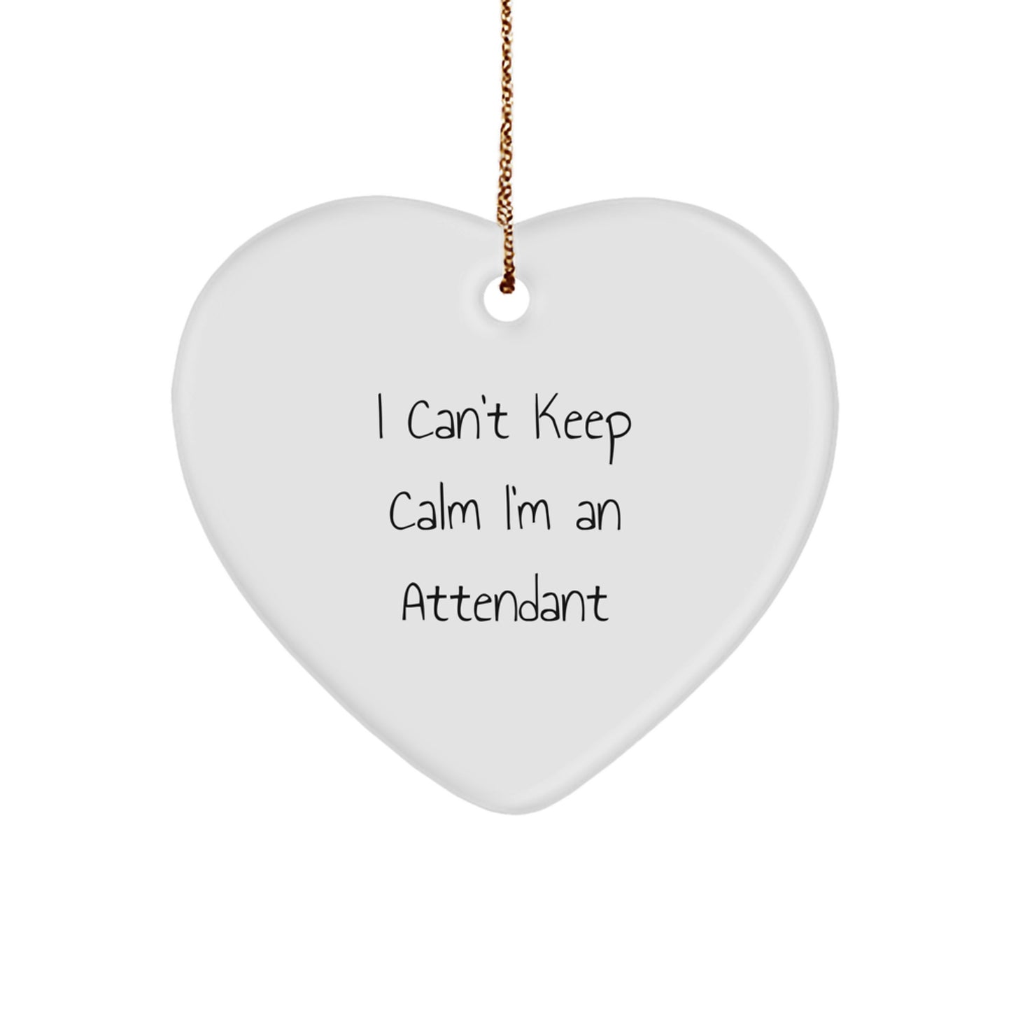 Funny I Cant Keep Calm I'm An Attendant Gifts from Friends and Family for Attendants Christmas Unique - Image 1