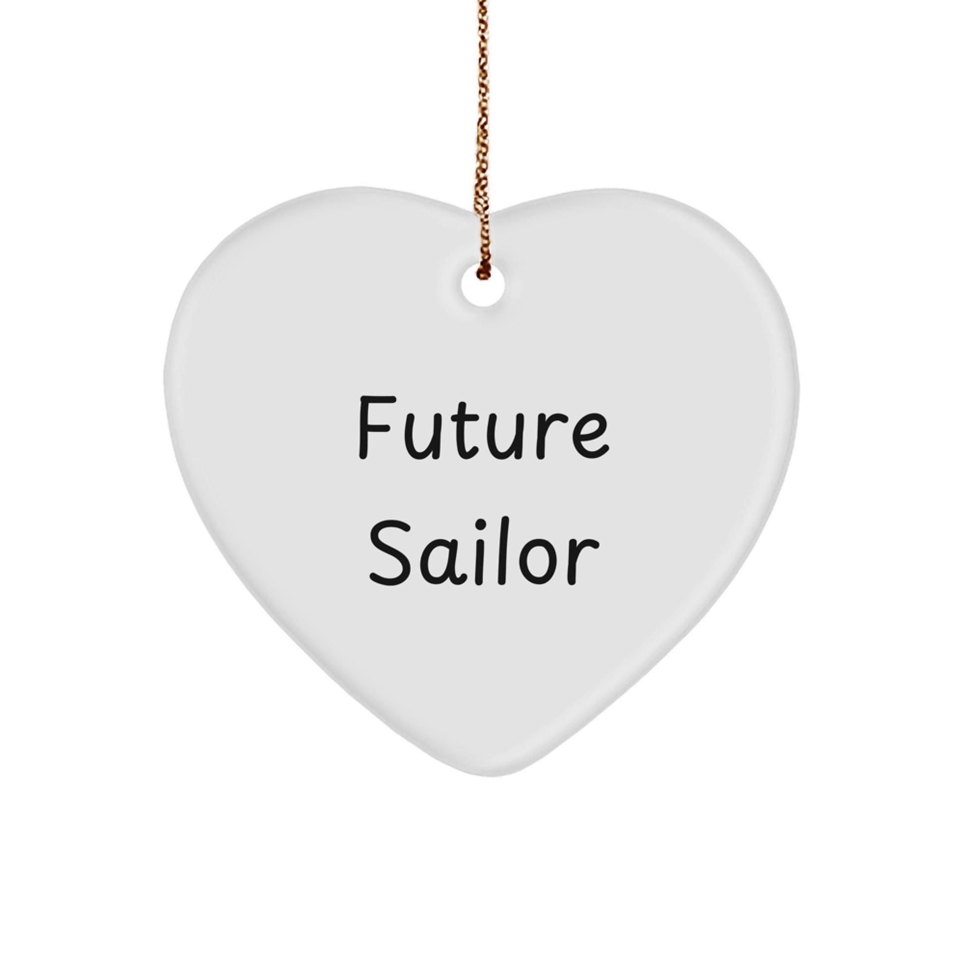 Future Sailor Heart Ornament Gifts from Men for Christmas Unique Inspirational Quotes - Image 1