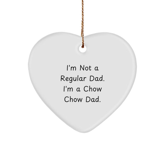 Funny Chow Chow Dog Gifts for Dad, Heart Ornament with I'm Not A Regular Dad. I'm A Chow Chow Dad. Quote, Christmas Unique Gifts from Men to Family - Image 1