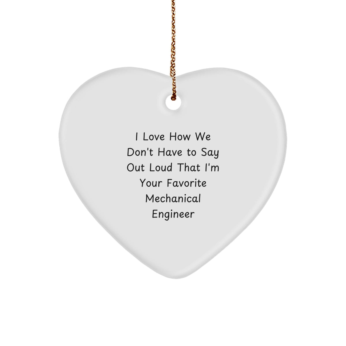 Funny Mechanical Engineer Gifts from Friends - Christmas Unique Heart Ornament for Favorite Men - Image 1