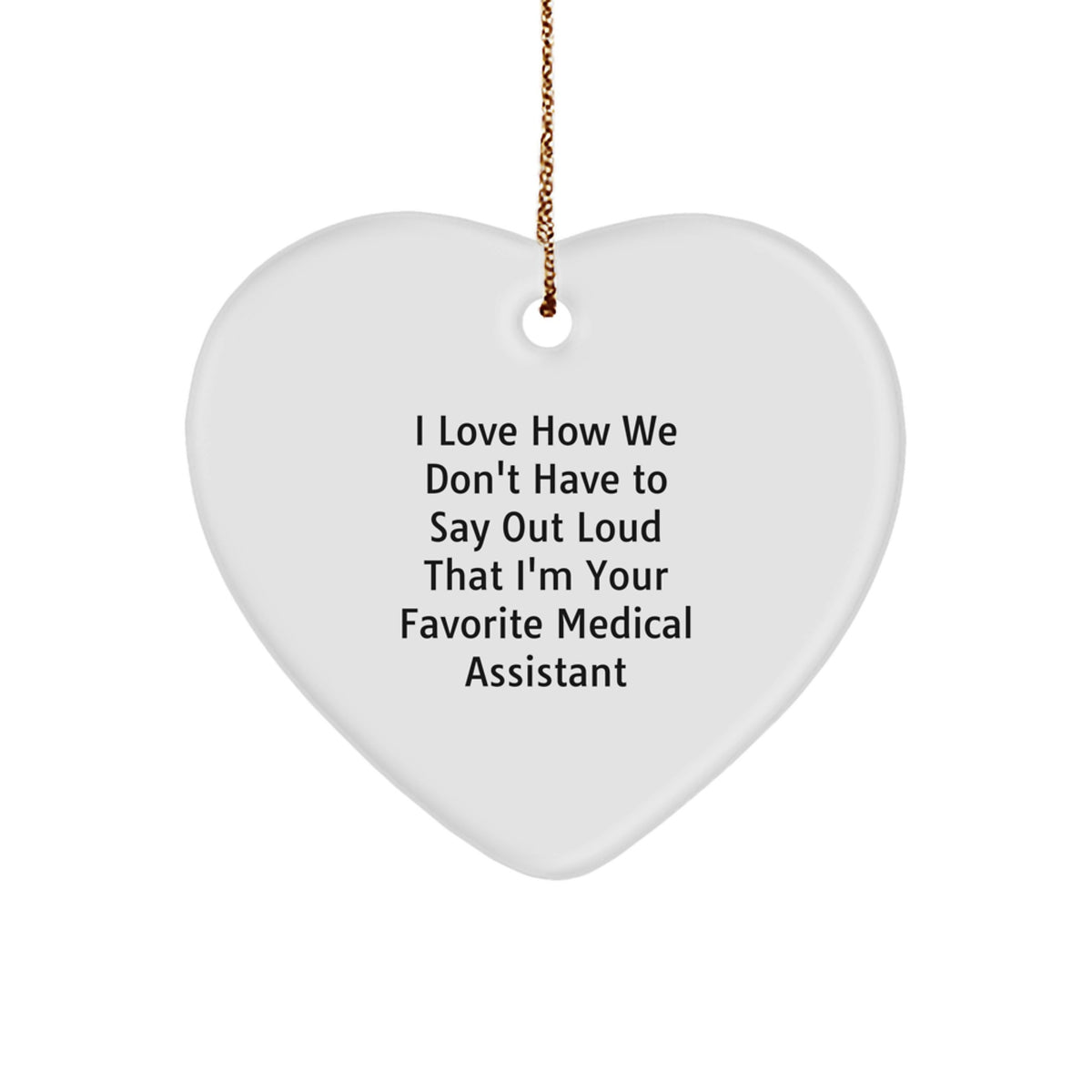 Funny Medical Assistant Gifts for Coworkers - Christmas Unique Heart Ornament from Friend, Medical Assistant Quote - Image 1