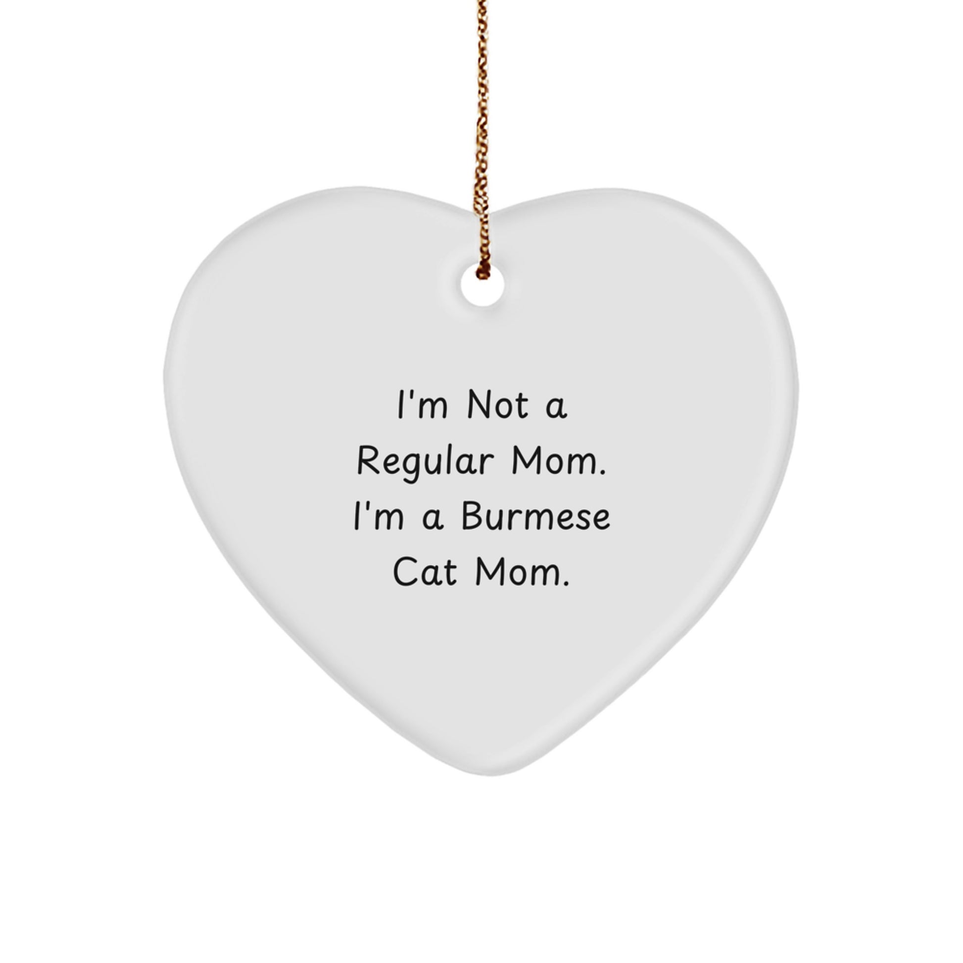 Burmese Cat Mom's Funny Christmas Unique Gift Ideas - Heart Ornament for Men, Women, Friends, Family - Image 1