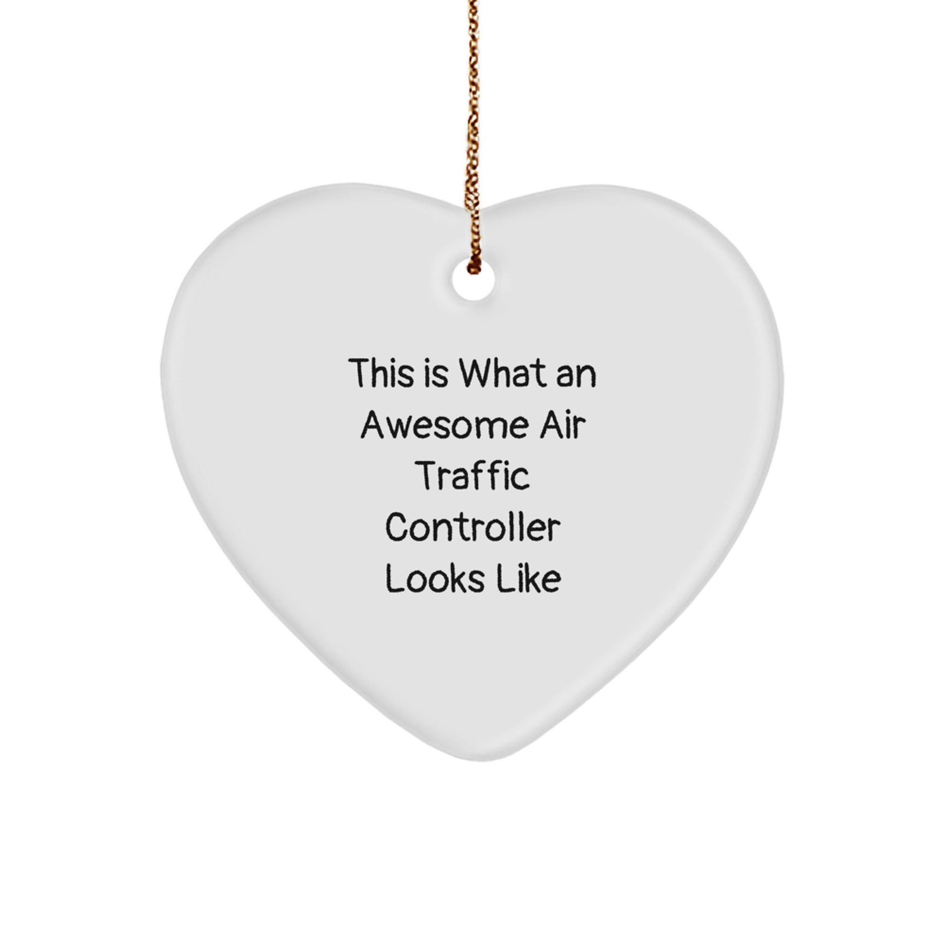 Funny Air Traffic Controller Heart Ornament Gifts from Friends or Family, Great Unique Christmas Unique Gifts for Men or Women, Awesome Air Traffic Controller Quote Decoration - Image 1