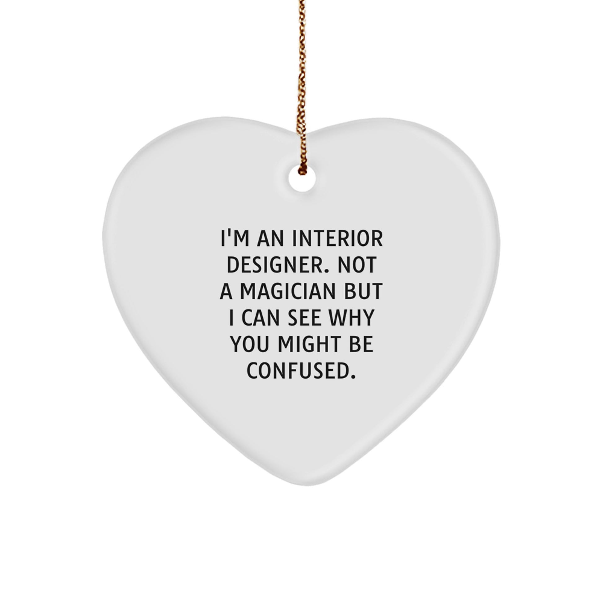 Funny Gifts from Interior Designers for Interior Designer Friends - Heart Ornament, Christmas Unique Gifts - Image 1
