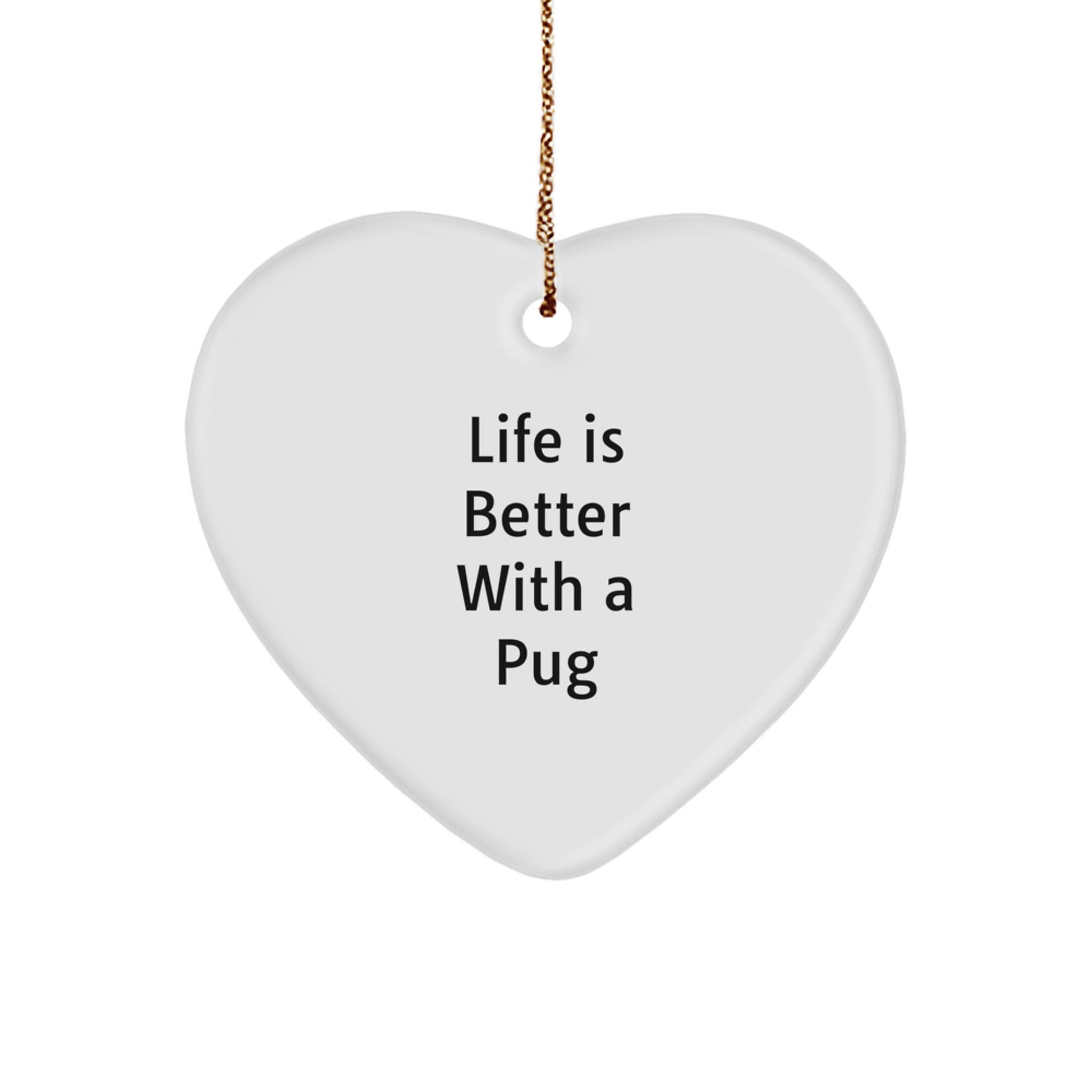 Pug Dog Lovers Gifts from Family - Life Is Better With A Pug Heart Ornament for Christmas - Image 1