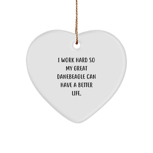 Gifts from Friends for Great Dane Dog Lovers - I Work Hard So My Great Danebeagle Can Have A Better Life. Heart Ornament for Christmas - Image 1
