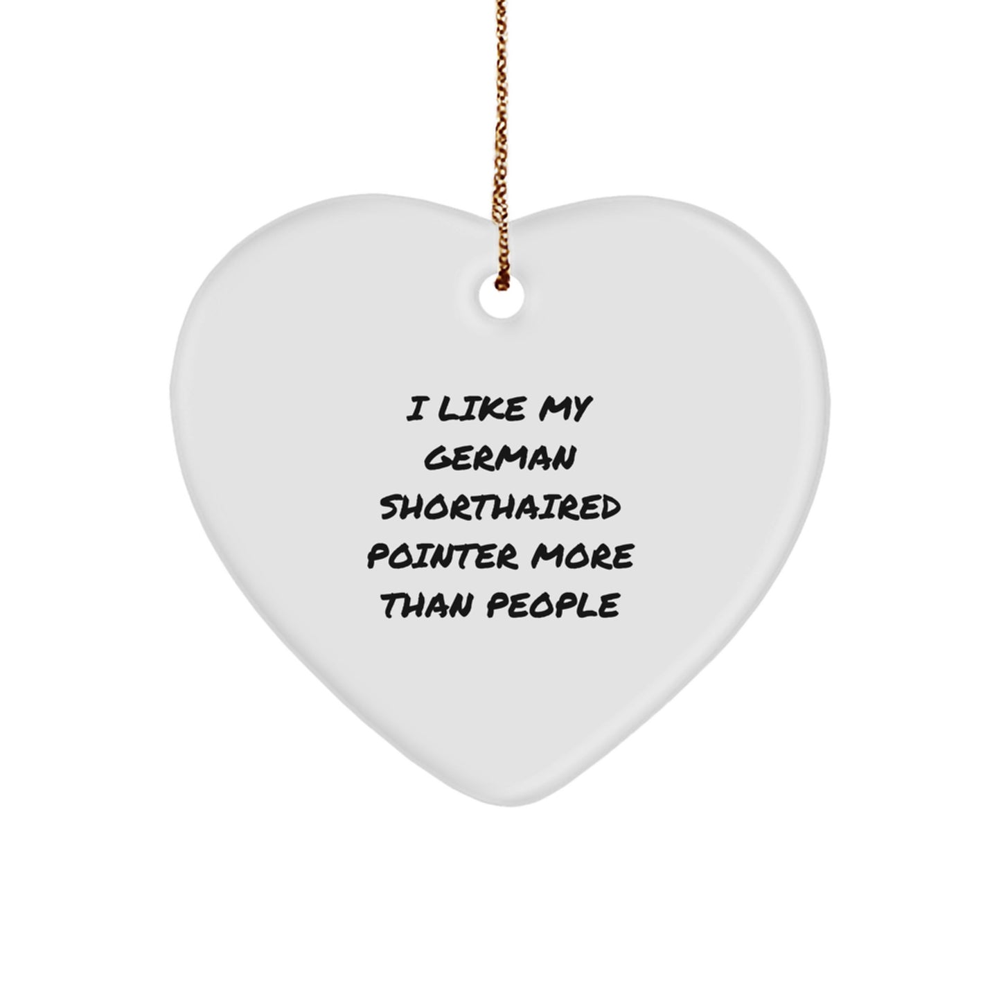 Funny German Shorthaired Pointer Dog Gifts, Heart Ornament for Dog Lover, German Shorthaired Pointer Dog More Than People Christmas Unique Gifts from Friends - Image 1