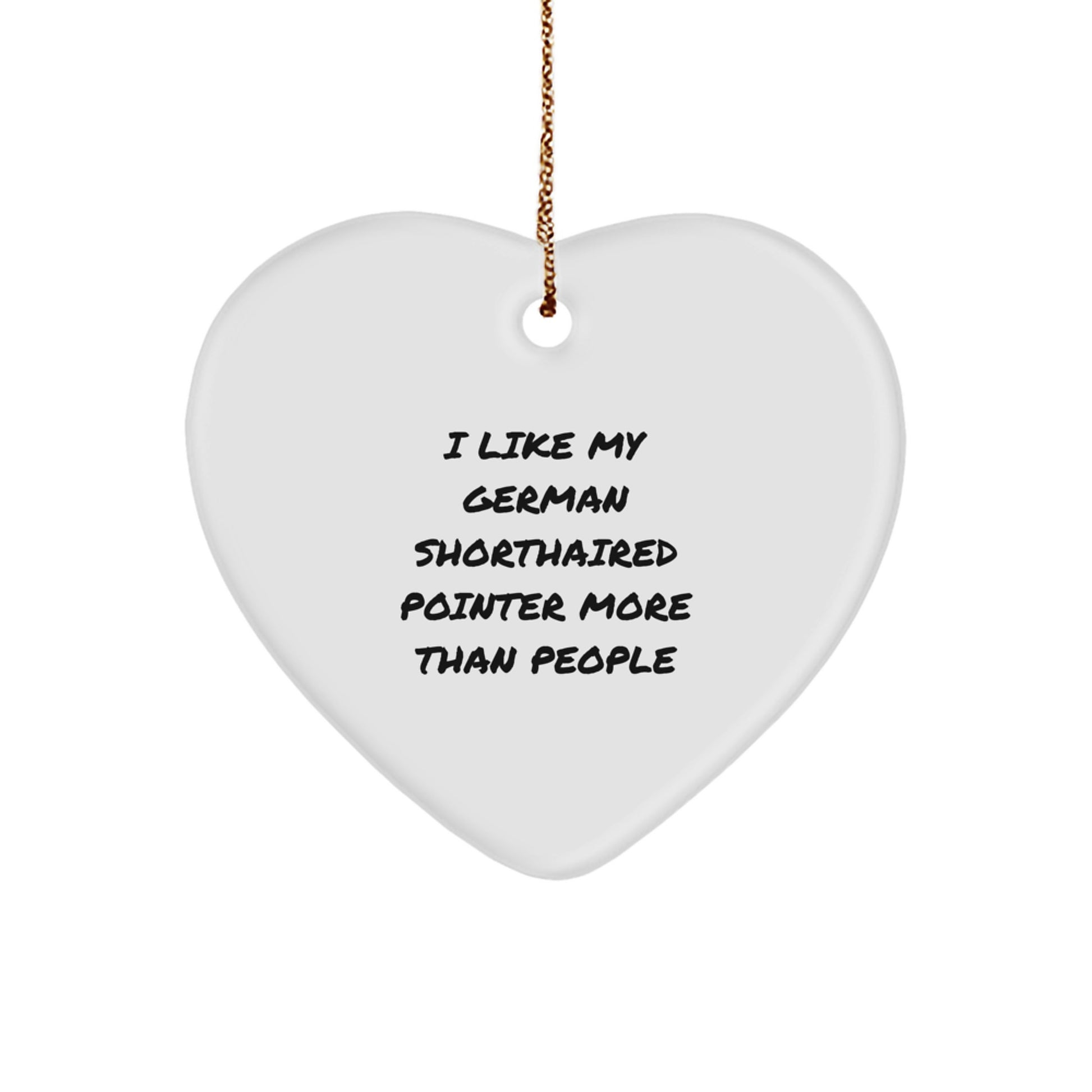 Funny German Shorthaired Pointer Dog Gifts, Heart Ornament for Dog Lover, German Shorthaired Pointer Dog More Than People Christmas Unique Gifts from Friends - Image 1