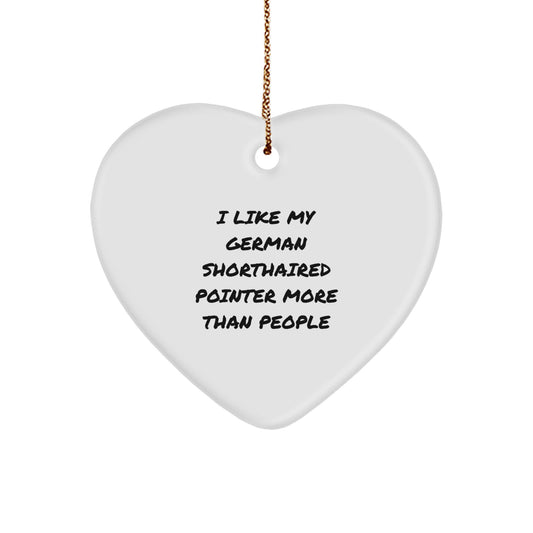 Funny German Shorthaired Pointer Dog Gifts, Heart Ornament for Dog Lover, German Shorthaired Pointer Dog More Than People Christmas Unique Gifts from Friends - Image 1