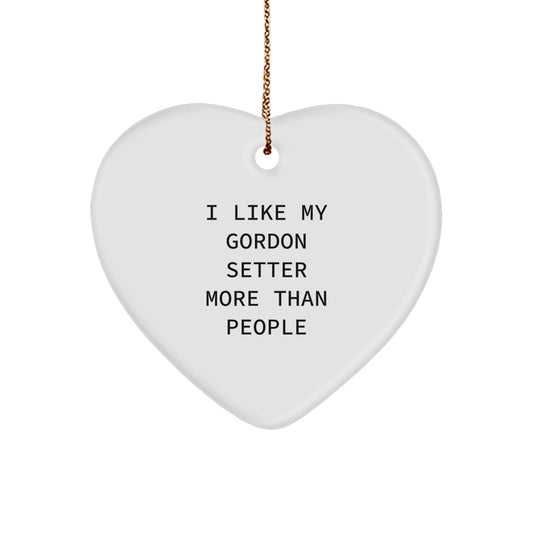 Funny Gordon Setter Dog Heart Ornament Gifts from Men to Family - I Like My Gordon Setter More Than People - Image 1
