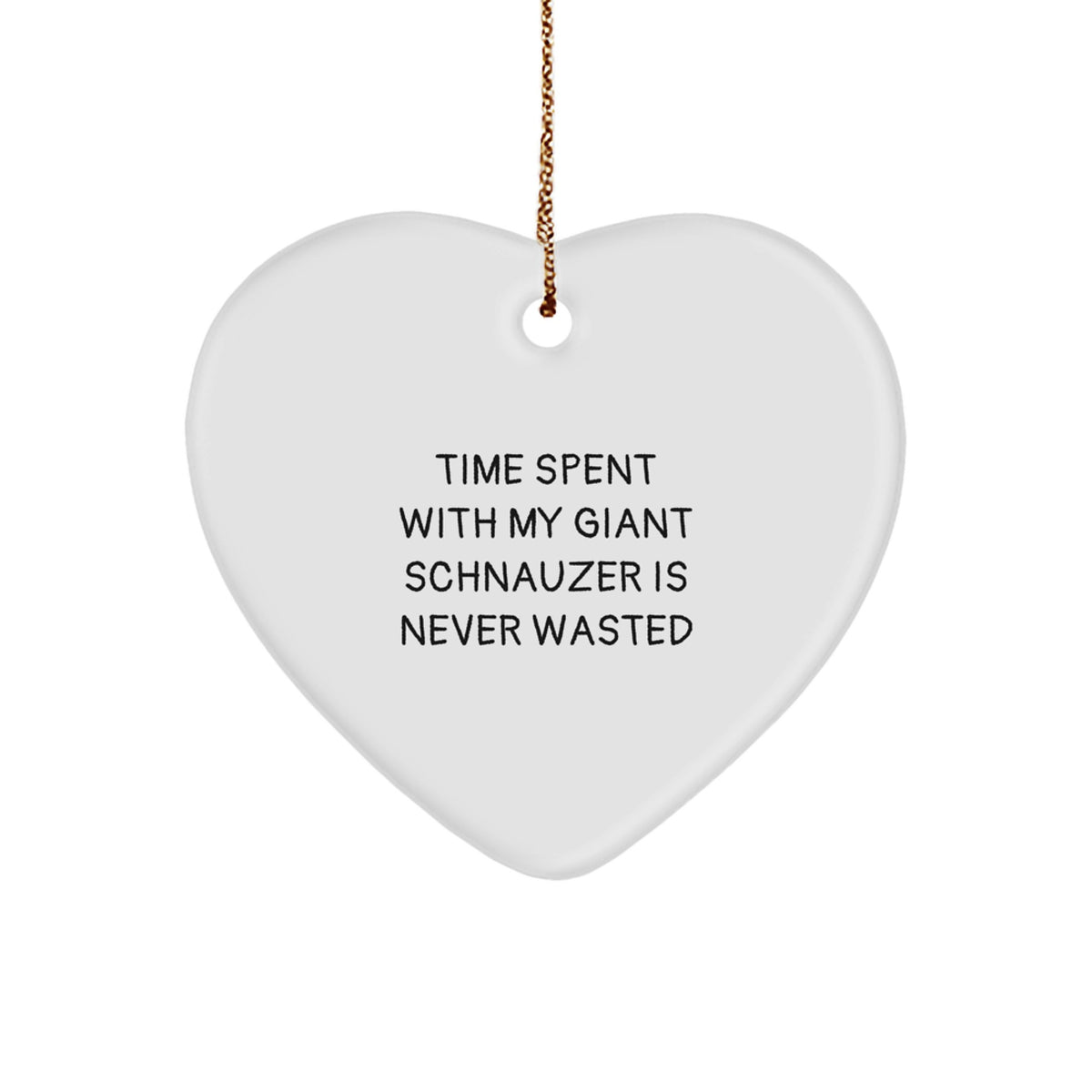 Funny Giant Schnauzer Dog Gifts from Friends for Christmas - Heart Ornament with Time Spent Quote, Gifts for Giant Schnauzer Dog Lovers, Unique Christmas Unique Gifts from Family - Image 1