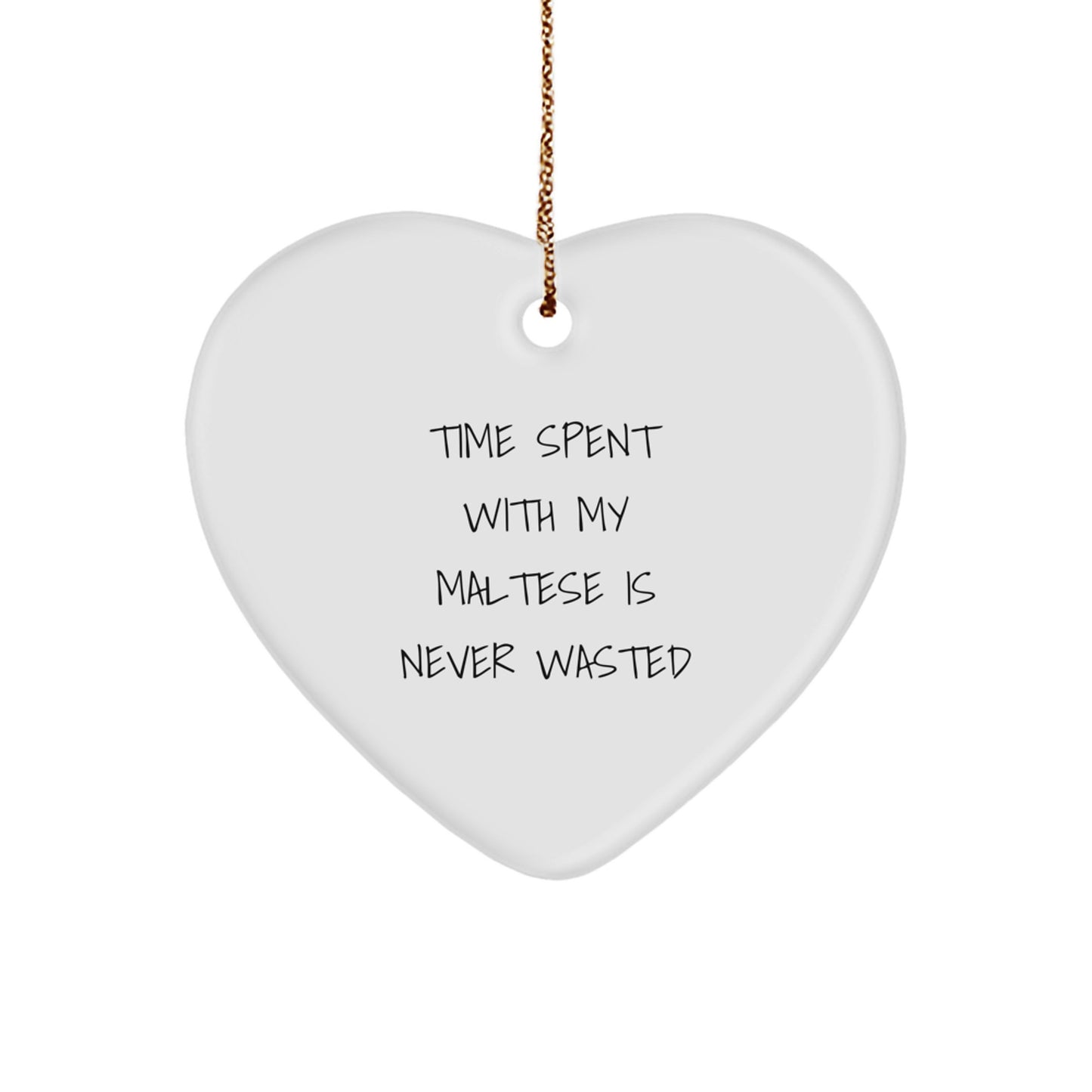 Maltese Dog Lovers Gifts from Family - Heart Ornament with 'Time Spent With My Maltese Is Never Wasted' Quote for Christmas - Image 1